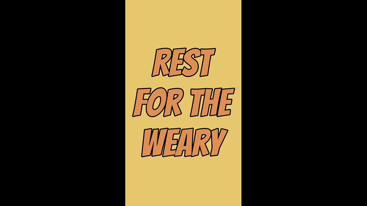 Rest For The Weary 🙏