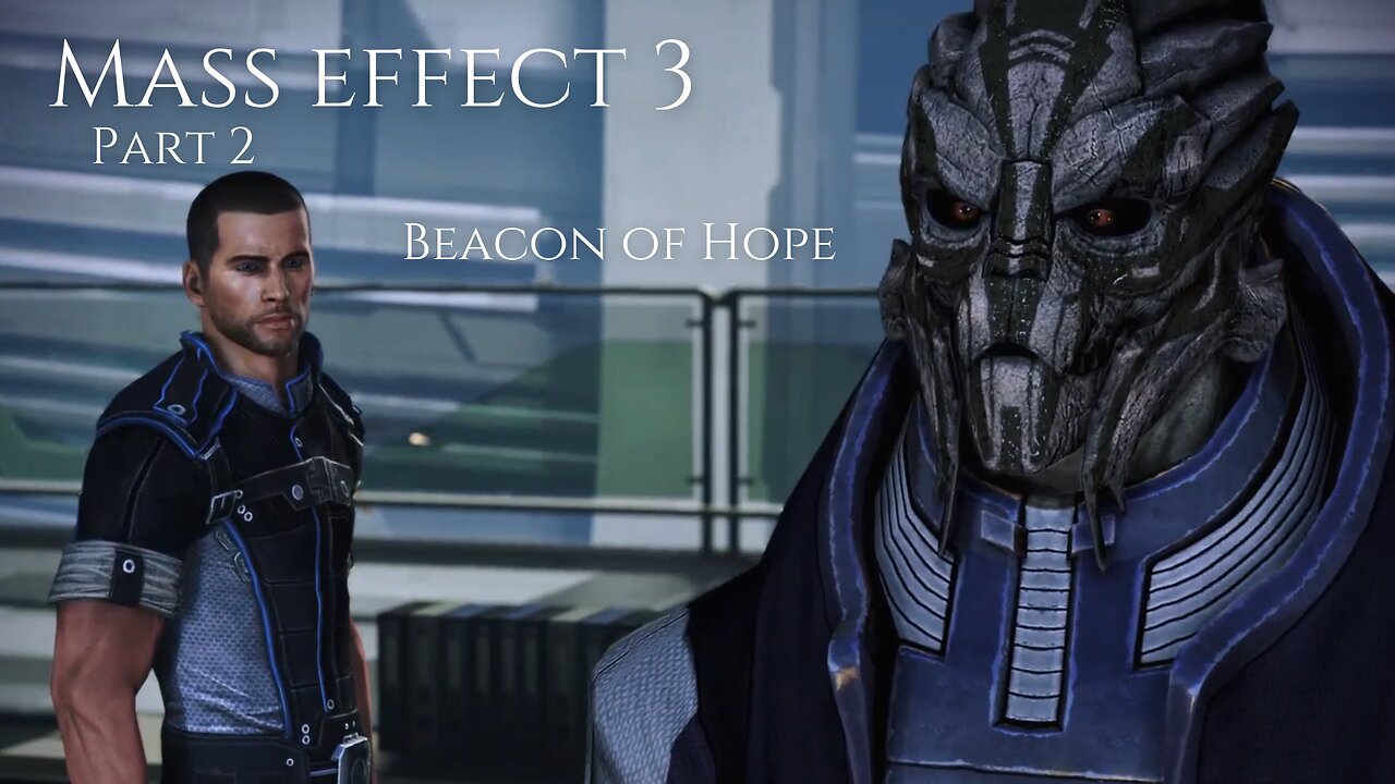 Mass Effect 3 Part 2 - Beacon of Hope