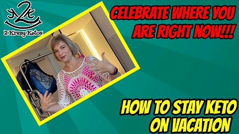 How to stay keto on vacation | Celebrate where you are right now