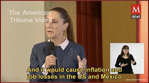 Mexico’s President Loses It Over Trump Tariff Threats, Issues Counter-Threats of Her Own