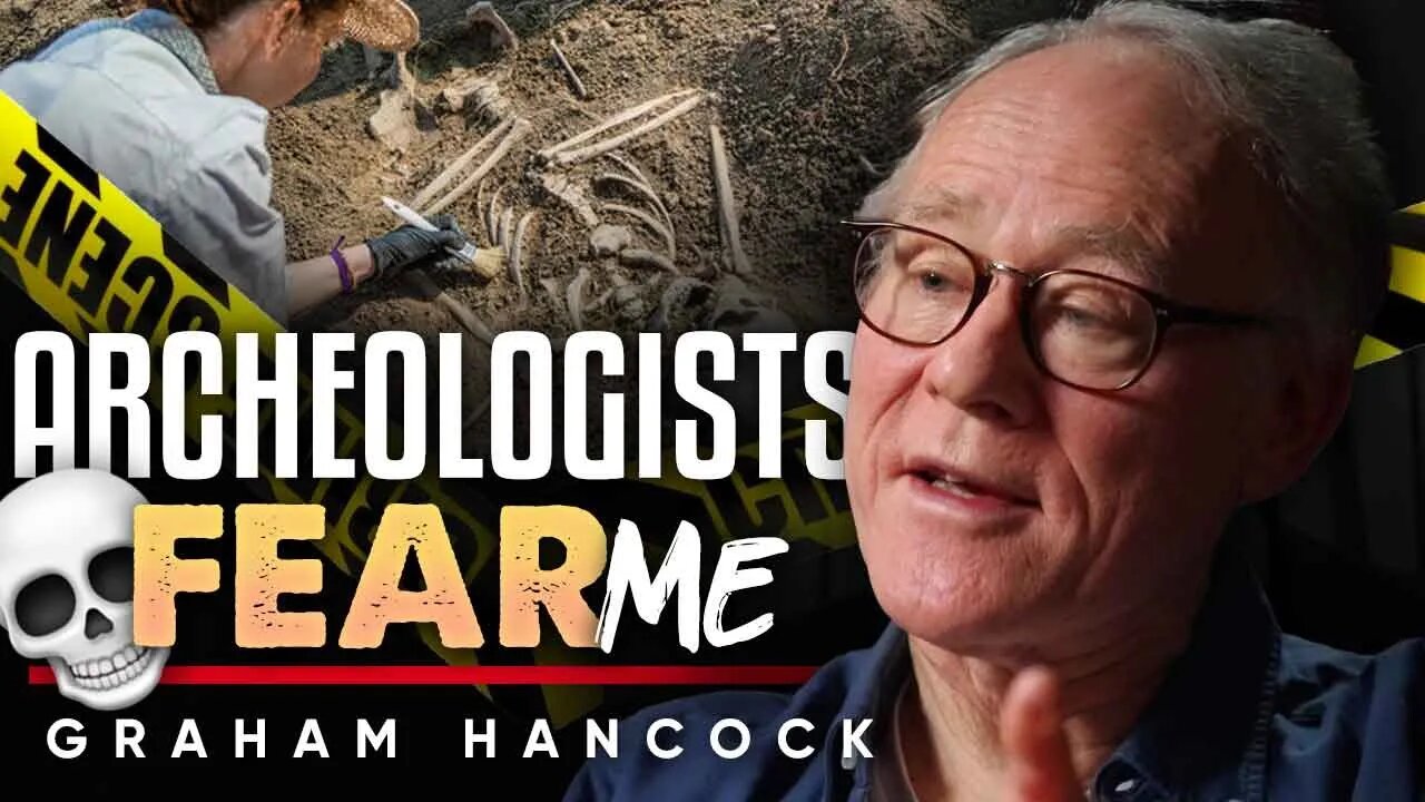 Why Old and Modern Archeologists See Me As a Threat - Graham Hancock