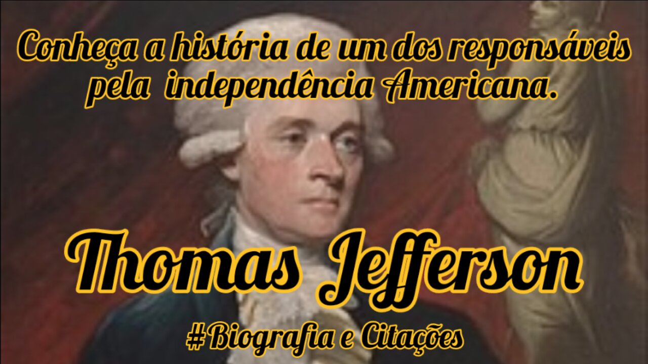 Conheça a história de Thomas Jefferson, terceiro presidente dos EUA, palavras de sabedoria,Citações.