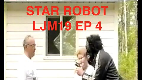 STAR ROBOT - LJM19 Episode 4