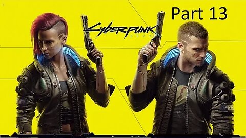 Cyberpunk 2077 Let's Play Part 13 - Rescue Evelyn Parker