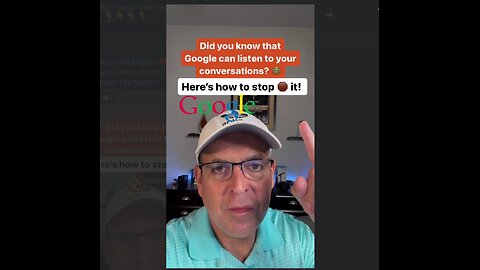 How to STOP Google from Listening to your conversations!