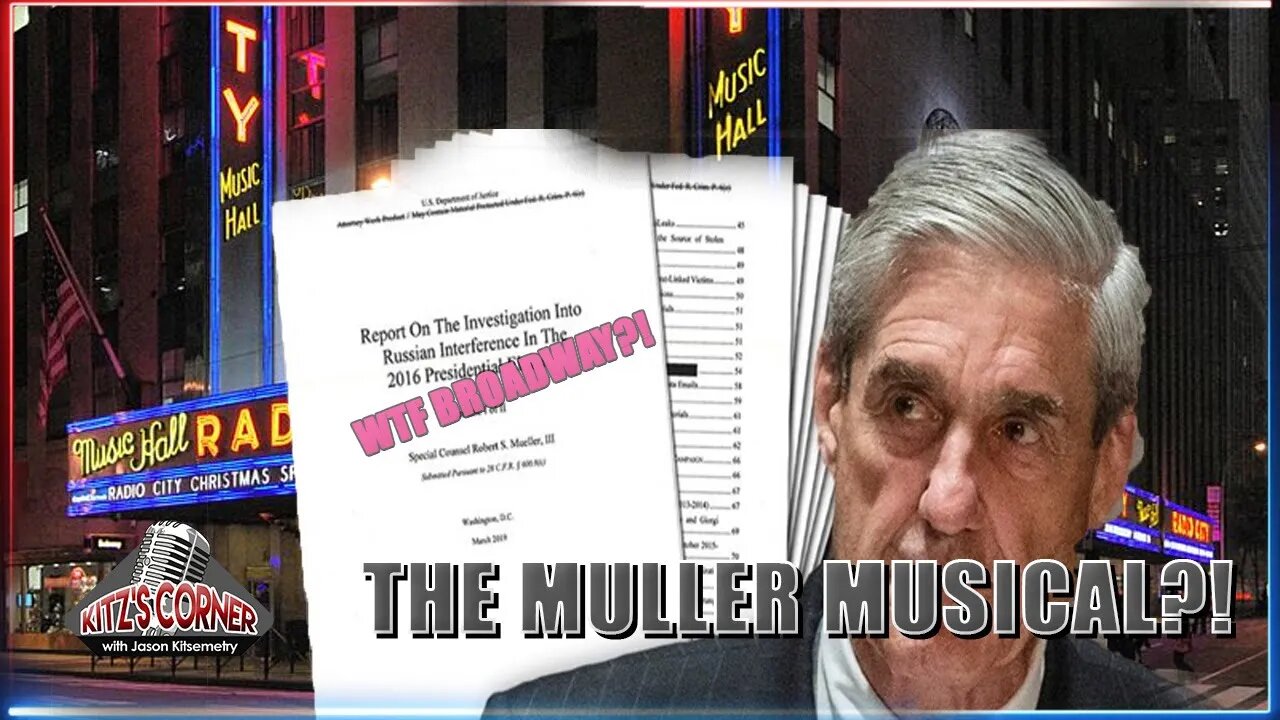 RUSSIAGATE Musical?! Celebs take Failed Muller Report to Broadway