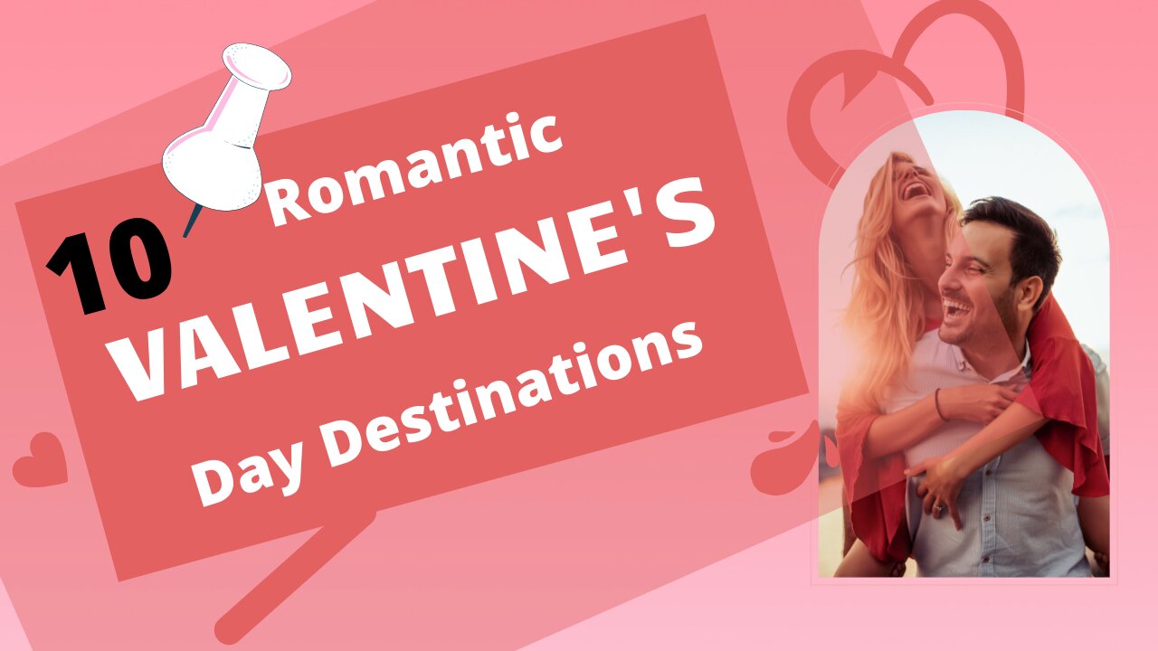 10 Romantic Valentine's Day Destinations