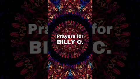 🙏 Prayer Chain for Billy C. 🙏