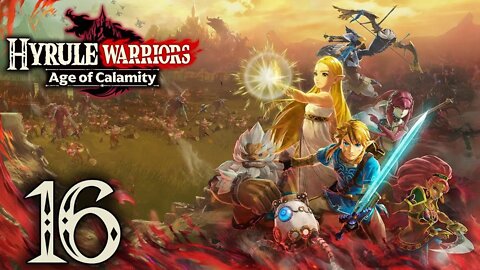 Hyrule Warriors: Age of Calamity - Episode 16