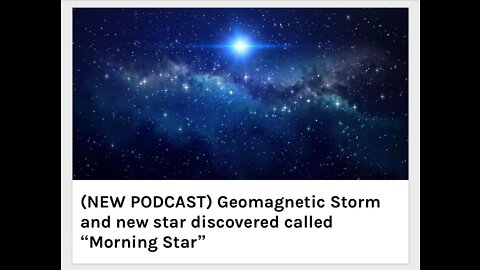 Geomagnetic Storm and new star discovered called “Morning Star”