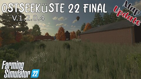 Map Update | Ostseeküste 22 Final | V.1.2.0.4 | Farming Simulator 22