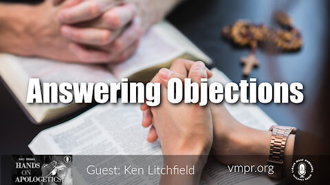 05 Nov 21, Hands on Apologetics: Answering Objections