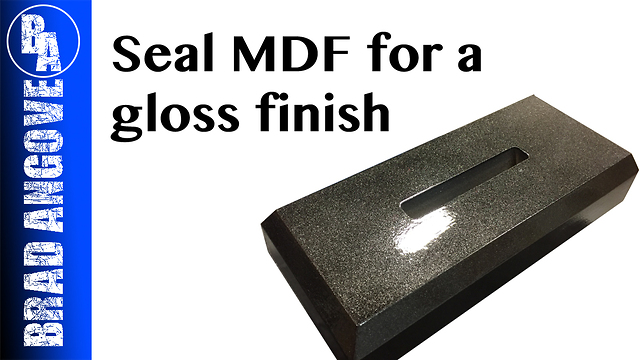 How to Seal MDF for a Gloss Finish