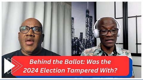 Behind the Ballot: Was the 2024 Election Tampered With?