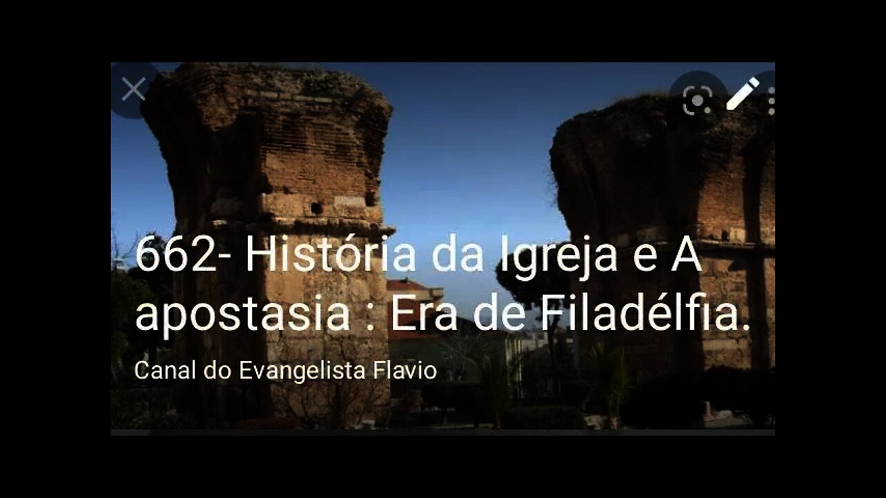 662- História da Igreja e A apostasia : Era de Filadélfia P4