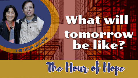 What will tomorrow be like?