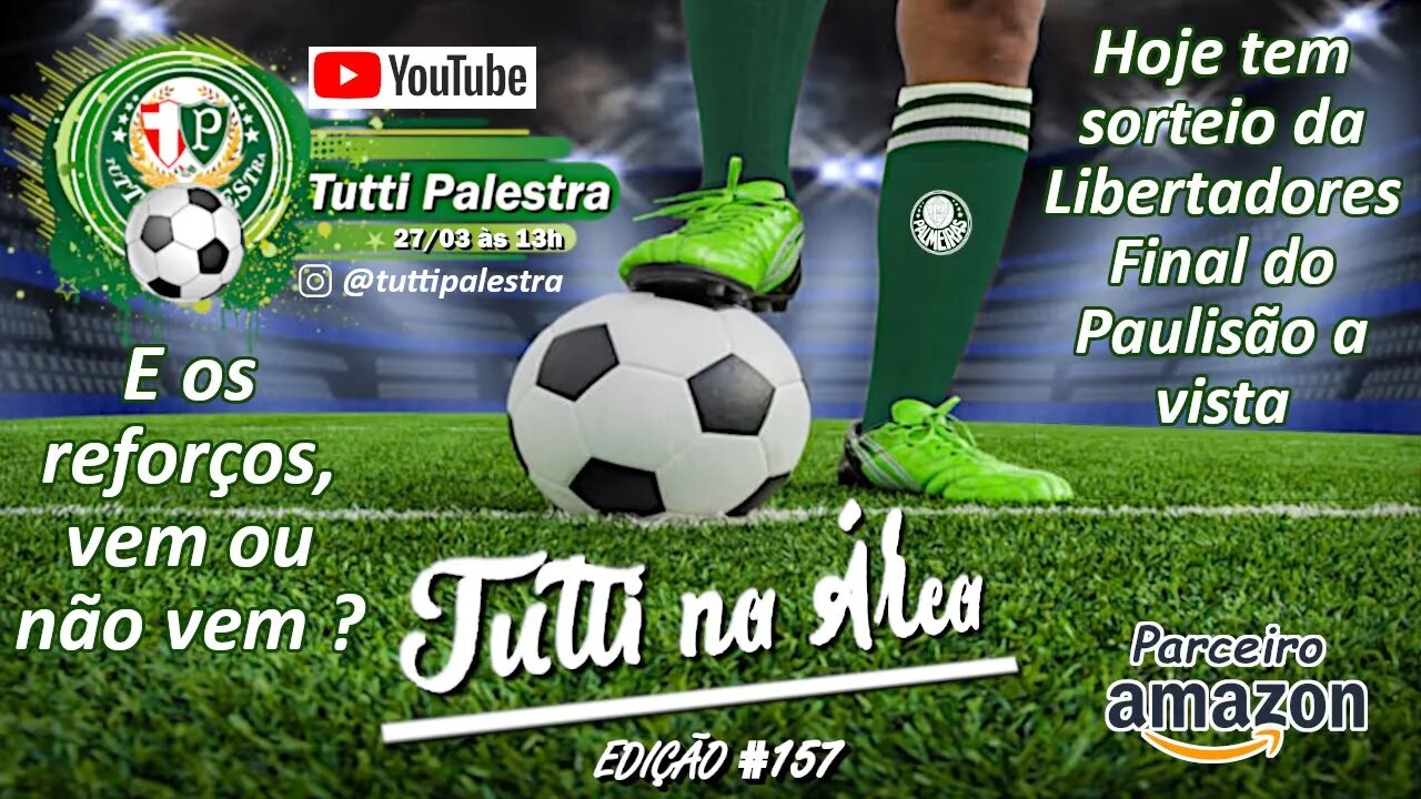 Tutti na Área #157 - Sorteio da Libertadores, final a vista e possíveis reforços.