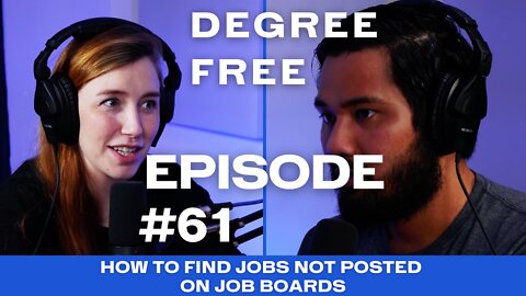 How To Find Jobs Not Posted On Job Boards - Ep. 61 | Degree Free with Ryan and Hannah