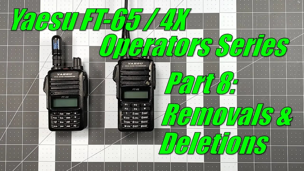 FT-65 / FT-4X Operators Series Part 8 - Removals and deletions