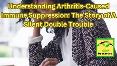 Arthritis-Caused Immune Suppression - ArthritiCare