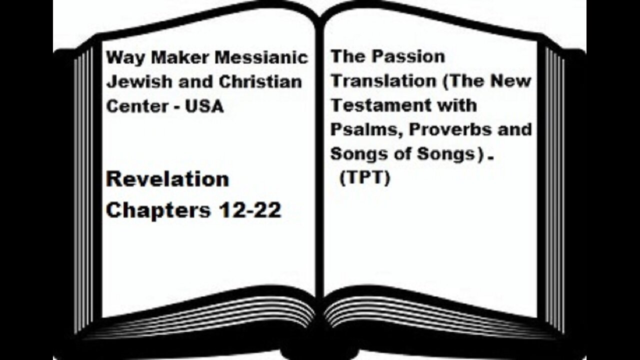 Bible Study - The Passion Translation - TPT - Revelation 12-22