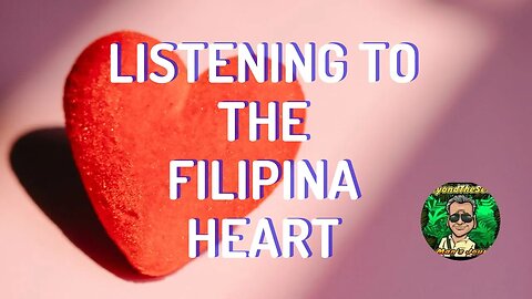 How To Listen To A Filipina Heart