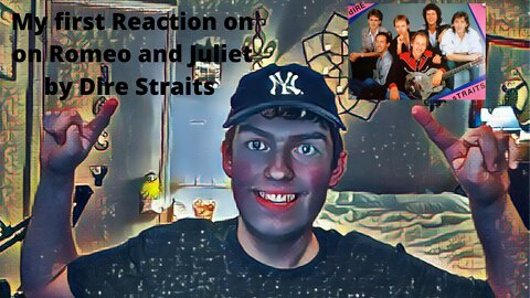 My first Reaction on "Romeo and Juliet" by Dire Straits
