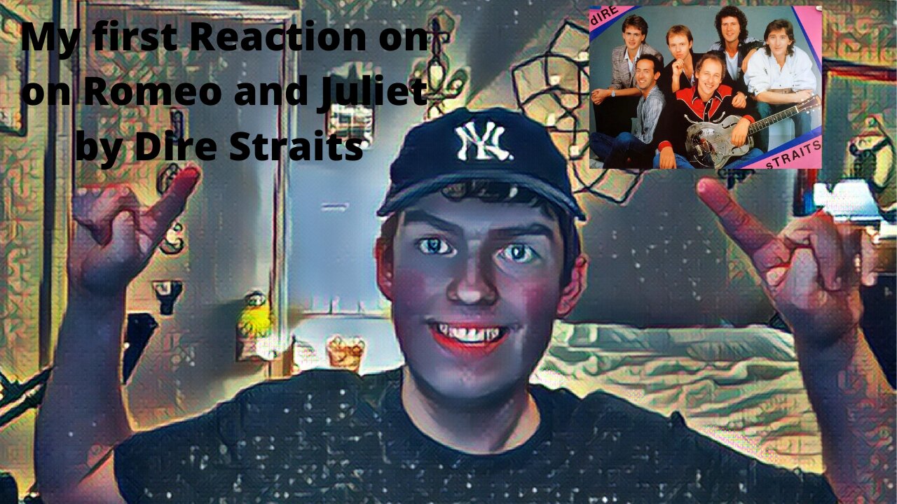 My first Reaction on "Romeo and Juliet" by Dire Straits