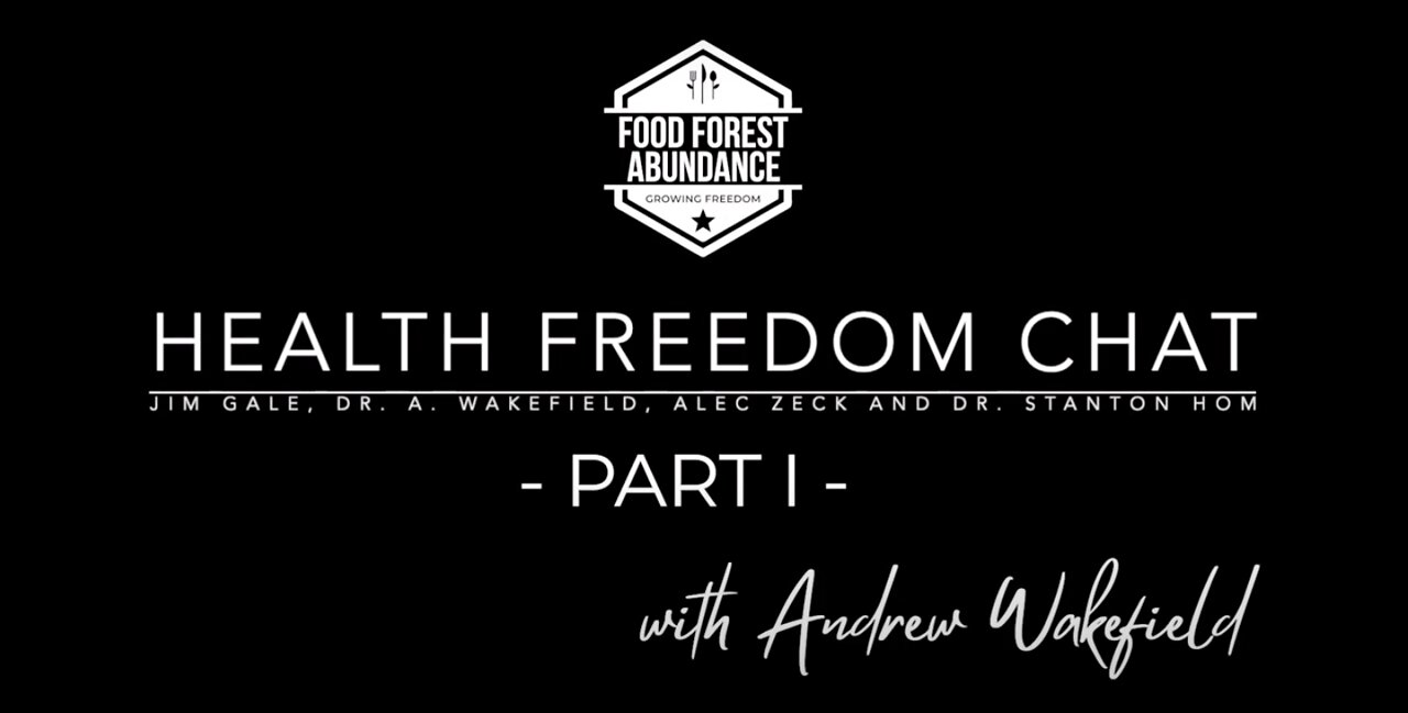 Health Freedom Chat Part 1 with Dr. Andrew Wakefield