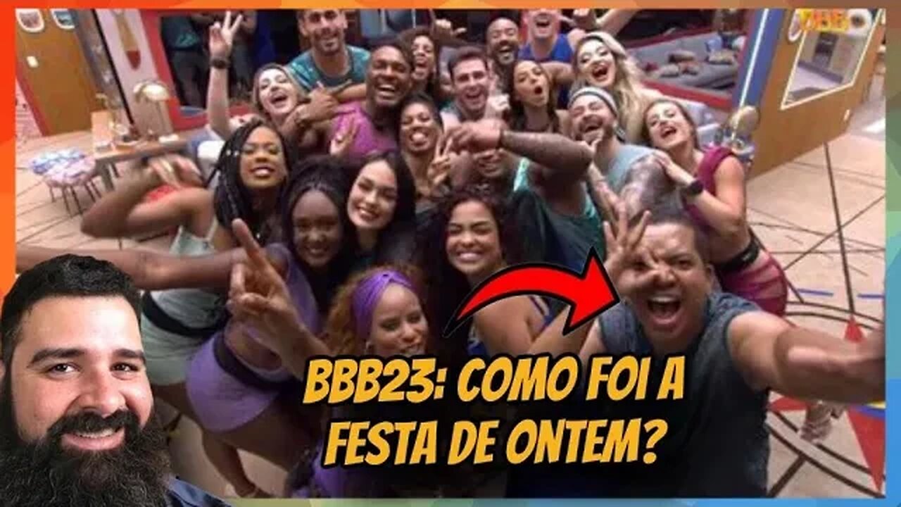 BBB 23 - COMO FOI A FESTA DESTA QUARTA