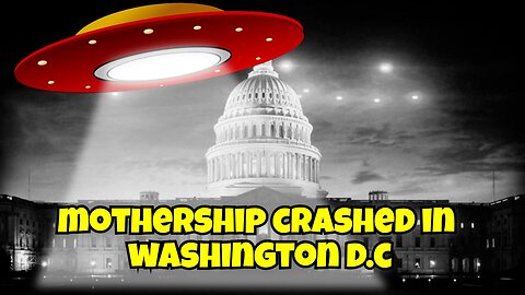 ALIEN MOTHERSHIP CRASHED IN WASHINGTON D.C AT THE CAPTIAL
