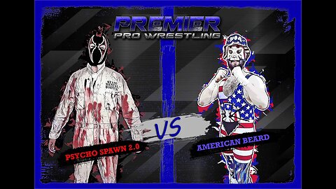 Premier Pro Wrestling 444 - American Beard vs Psycho Spawn 2