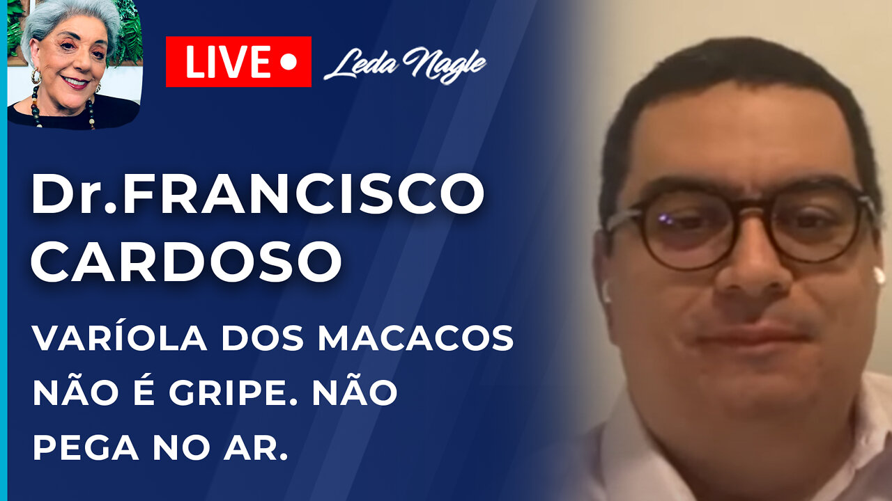 Dr. Francisco Cardoso: varíola dos macacos não é gripe, não pega no ar.