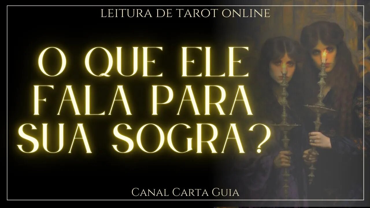 🤔 O QUE ELE FALA SOBRE VOCÊ PARA A MÃE DELE? 🧐 O QUE ELE DIZ PARA A SOGRA? LEITURA DE TAROT ✨️