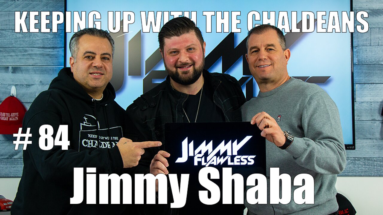 Keeping Up With the Chaldeans: With Jimmy Shaba - DJ Jimmy Flawless