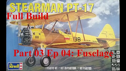 1/48 Revell PT-17 Stearman Full Build Part 03 Ep 04