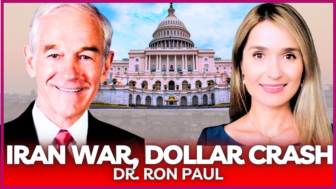 🔴 DOLLAR CRASH & END OF EMPIRE: Iran War, Dollar's Loss of Reserve Status, Propaganda | Dr. Ron Paul