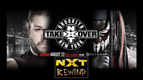 NXT TAKEOVER BROOKLYN 2015 : NXT REWIND