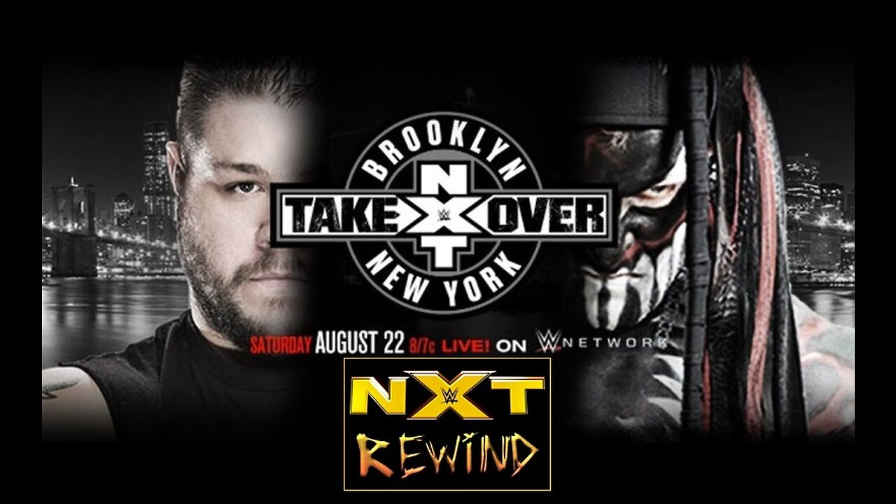 NXT TAKEOVER BROOKLYN 2015 : NXT REWIND
