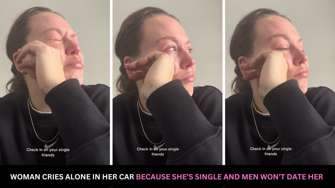 Woman Cries Alone In Her Car Because She's Single And Men Won't Date Her Anymore