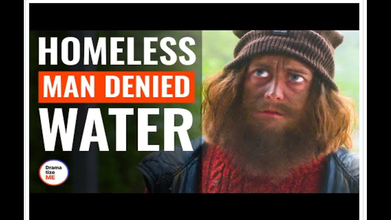 Homeless Man Denied Water