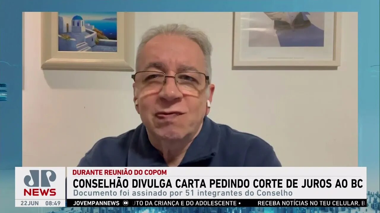 Conselhão divulga carta aberta pedindo corte de juros ao BC; Schelp, d'Avila e Beraldo analisam