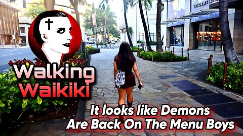 Walking Waikiki: It Looks Like Demons Are Back On The Menu Boys!