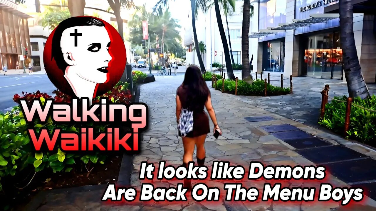 Walking Waikiki: It Looks Like Demons Are Back On The Menu Boys!