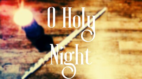 Beautiful Relaxing Christmas Music - "O Holy Night"