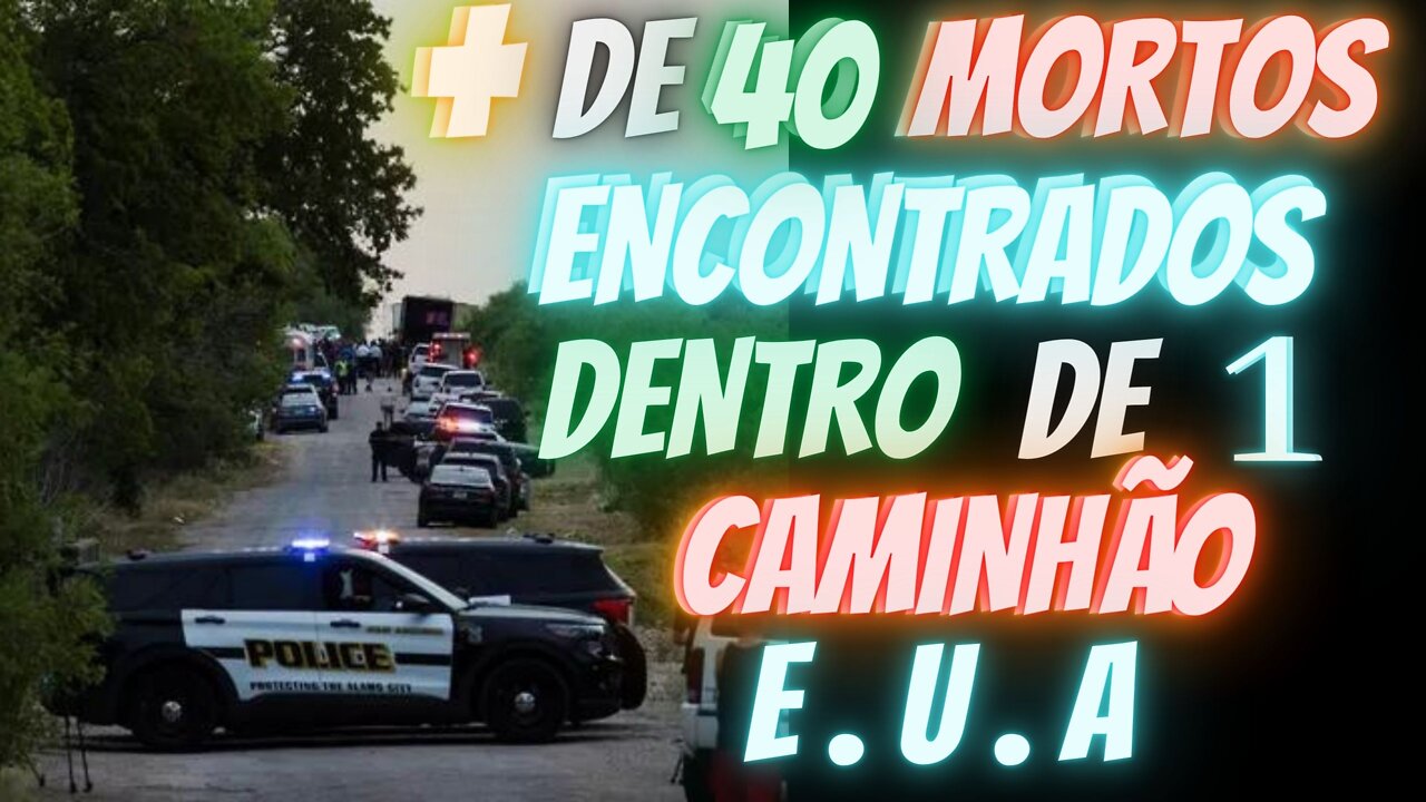 -TRAGEDIA- nos ESTDOS UNIDOS da AMERICA - SUPOSTOS- IMIGRANTES - MORTOS -