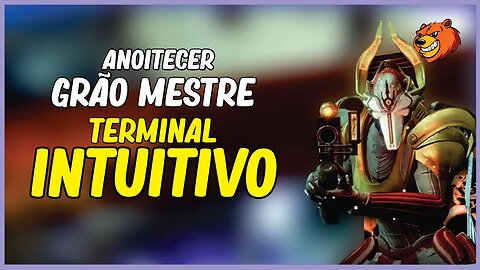 DESTINY 2 │ ANOITECER GRÃO MESTRE TERMINAL INTUITIVO