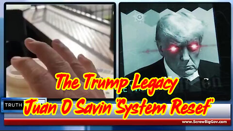 The Trump Legacy - Juan O Savin “System Reset”.