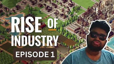 An Incredible Tycoon Game | Rise of Industry Episode 1