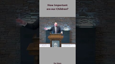 How Important are our Children?